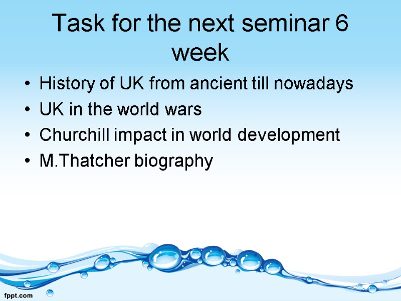 Task for the next seminar 6 week History of UK from ancient till nowadays